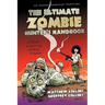 The Ultimate Zombie Hunter's Handbook: A Guide to Surviving Zombies ... Probably