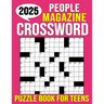 2025 People Magazine Crossword Puzzle Book For Teens: Challenging Puzzles for Mental Fitness and Relaxation. (With Solutions)