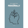 How to Stop Taking Things Personally: The Ultimate Guide on How To Not Take Things Personally
