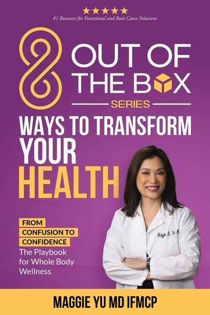 8 Out of the Box Ways to Transform Your Health: From Confusion to Confidence: The Playbook for Whole Body Wellness - Paperback by Books by splitShops