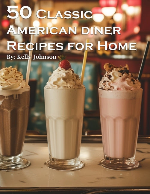 50 Classic American Diner Recipes for Home - Paperback by Books by splitShops