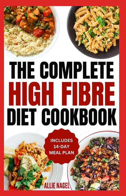 High Fiber Diet Cookbook: Quick, Easy Low Carb High Protein Recipes & Meal Prep for IBS Relief & Improved Gut Health - Paperback by Books by splitShops