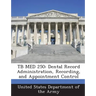 Tb Med 250: Dental Record Administration, Recording, and Appointment Control