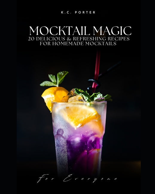 Mocktail Magic 20 Delicious & Refreshing Recipes For Homemade Mocktails - Paperback by Books by splitShops