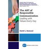 The ART of Responsible Communication: Leading with Values Every Day