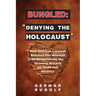 Bungled - "Denying the Holocaust": How Deborah Lipstadt Botched Her Attempt to Demonstrate the Growing Assault on Truth and Memory