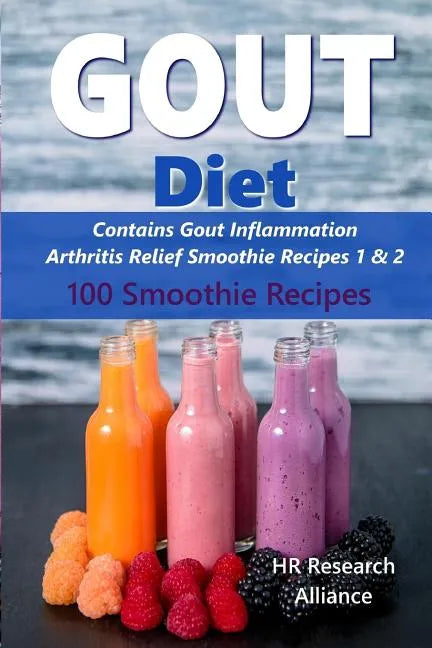 Gout Diet - Contains Gout Inflammation Arthritis Relief Smoothie Recipes 1 & 2: 100 Smoothie Recipes - Paperback by Books by splitShops