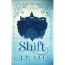 Shift: The Shiftwork Chronicles I