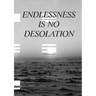 Endlessness is No Desolation