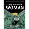 Early Man Was a Woman: Reclaiming Prehistory