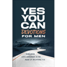 Yes, You Can Devotions for Men: Overcoming Life's Challenges in the Power of Philippians 4:13
