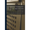 From Vermont to Michigan; Correspondence of James Burrill Angell: 1869-1871