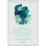 Gendered Perspectives of Restorative Justice, Violence and Resilience: An International Framework