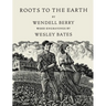 Roots to the Earth: Poems and a Story