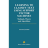 Learning to Classify Text Using Support Vector Machines
