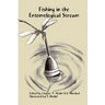 Fishing in the Entomological Stream