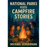 National Parks Kids Campfire Stories