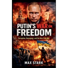 Putin's War on Freedom Corruption, Demagogy, and the New Cold War