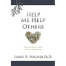 Help Me Help Others: Practical Ways to Build Healthy Relationships