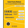 ISEE Middle-Level Subject Test Mathematics: Student Practice Workbook + Two Full-Length ISEE Middle-Level Math Tests