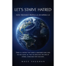 Let's Starve Hatred: How Treatment Propels Us or Imperils Us