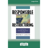 Responsible Restructuring: Creative and Profitable Alternatives to Layoffs [Standard Large Print 16 Pt Edition]