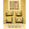 Old Knives, Tested XX, And More Volume II: Case and Case-Related Knives Before 1940: A Guide to Identification and Value, Plus "How to Detect Counterf
