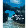 Always Water: A Memoir