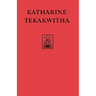 Katharine Tekakwitha: The Lily of the Mohawks