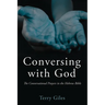 Conversing with God: The Conversational Prayers in the Hebrew Bible