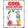 Cool School Supplies! A Fun Coloring Book