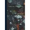 Metal Finishing: Preparation, Electroplating, Coating; Volume 19