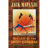 The Last of the Sweet Bananas: New & Selected Poems