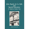 John Baptist de La Salle and Special Education: A Study of Saint Yon