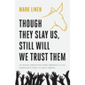 Though They Slay Us, Still Will We Trust Them: Are Black Christians More Obedient To The Democrats Than To Jesus Christ?