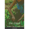 Dig Deep Buried Treasure Within!!!