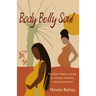 Body Belly Soul: The Black Mother's Guide to a Primal, Peaceful, and Powerful Birth