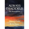 Always Thaddeus: The Resurrection