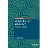 Violeta Parra's Visual Art: Painted Songs