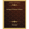 Sayings Of Meister Eckhart