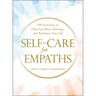 Self-Care for Empaths: 100 Activities to Help You Relax, Recharge, and Rebalance Your Life