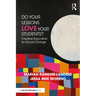 Do Your Lessons Love Your Students?: Creative Education for Social Change