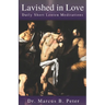 Lavished in Love: Daily Short Lenten Meditations
