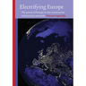 Electrifying Europe: The power of Europe in the construction of electricity networks