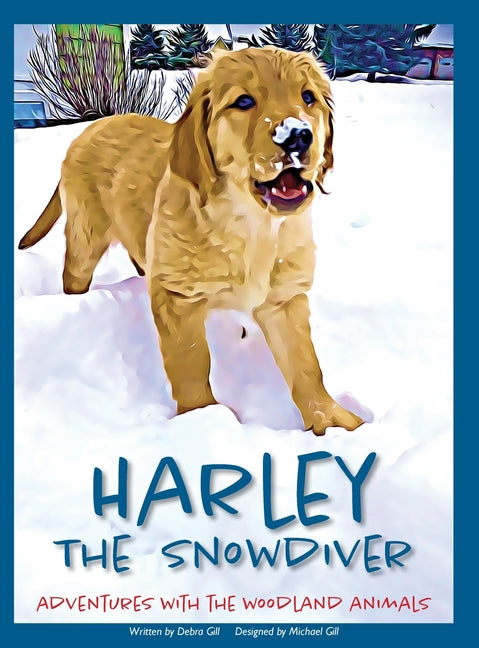 Harley the Snowdiver: Adventures with the Woodland Animals - Hardcover by Books by splitShops