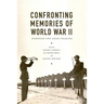 Confronting Memories of World War II: European and Asian Legacies