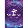 The Law of Attention: The Secret Enlightened Metaphysics for Powerful Reality Creation, Money Manifestation, and Higher Intuitive Functionality