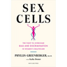 Sex Cells: The Fight to Overcome Bias and Discrimination in Women's Healthcare