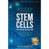 Stem Cells - The Healing Revolution: Chronic Pain Relief and Regeneration Without Drugs or Surgery