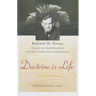 Doctrine Is Life: The Essays of Robert D. Preus on Justification and the Lutheran Confessions